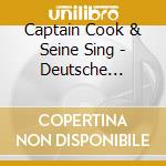 Captain Cook & Seine Sing - Deutsche Schlagerhitparad cd
