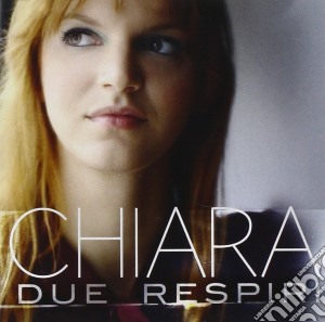 Chiara - Due Respiri cd musicale di Chiara