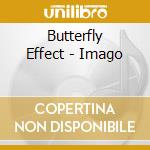 Butterfly Effect - Imago cd musicale di Butterfly Effect