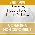 Thiefaine, Hubert Felix - Homo Plebis Ultimae Tour (2 Cd+Dvd)