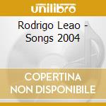 Rodrigo Leao - Songs 2004 cd