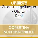 Grossstadtgefluester - Oh, Ein Reh!