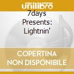 7days Presents: Lightnin' cd musicale di Seven Days Music