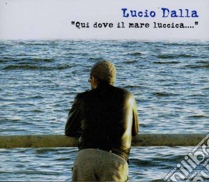 Lucio Dalla - Qui Dove Il Mare Luccica (3 Cd) cd musicale di Lucio Dalla