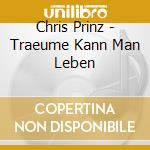 Chris Prinz - Traeume Kann Man Leben cd