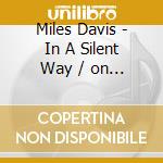 Miles Davis - In A Silent Way / on The Corner (2 Cd) cd