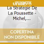 La Strategie De La Poussette - Michel, Clement cd musicale di La Strategie De La Poussette