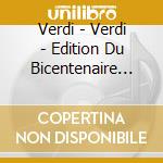 Verdi - Verdi - Edition Du Bicentenaire (4 Cd) cd
