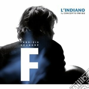 L'indiano - il concerto 1981/1982 cd musicale di Fabrizio De andre'