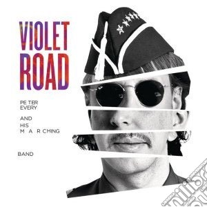 Peter Every And His Marching Band - Violet Road cd musicale di Peter Every And His Marching Band