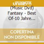 (Music Dvd) Fantasy - Best Of-10 Jahre Fantasy- cd