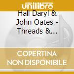 Hall Daryl & John Oates - Threads & Grooves cd