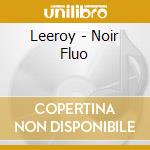 Leeroy - Noir Fluo cd