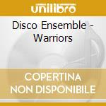 Disco Ensemble - Warriors cd