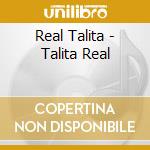 Real Talita - Talita Real cd musicale di Real Talita