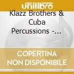Klazz Brothers & Cuba Percussions - Classic Meets Cuba II cd