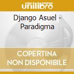 Django Asuel - Paradigma cd musicale di Django Asuel