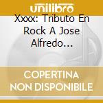 Xxxx: Tributo En Rock A Jose Alfredo Jimenez cd