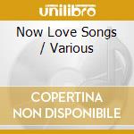 Now Love Songs / Various cd