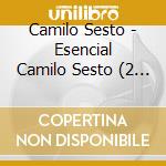 Camilo Sesto - Esencial Camilo Sesto (2 Cd) cd