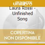 Laura Rossi - Unfinished Song cd