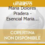 Maria Dolores Pradera - Esencial Maria Dolores Pradera (2 Cd) cd
