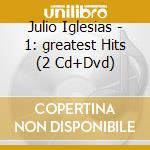 Julio Iglesias - 1: greatest Hits (2 Cd+Dvd) cd musicale di Julio Iglesias