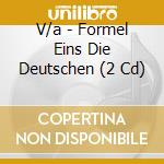 V/a - Formel Eins Die Deutschen (2 Cd) cd