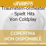 Traumstern-orchester - Spielt Hits Von Coldplay cd