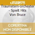 Traumstern-orchester - Spielt Hits Von Bruce cd