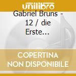 Gabriel Bruns - 12 / die Erste Erninenrung cd