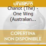 Chariot (The) - One Wing (Australian Tour Edition)