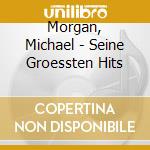 Morgan, Michael - Seine Groessten Hits cd