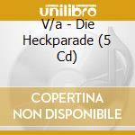 V/a - Die Heckparade (5 Cd) cd