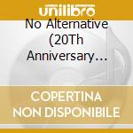 No Alternative (20Th Anniversary Edition) / Var - No Alternative (20Th Anniversary Edition) / Var cd