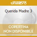 Querida Madre 3 cd