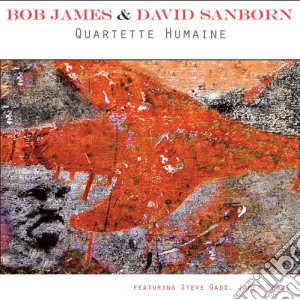 Bob James / David Sanborn - Quartet Humaine cd musicale di Bob james & david sa