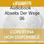 Audiobook - Abseits Der Wege 06 cd