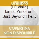 (LP Vinile) James Yorkston - Just Beyond The River vinile