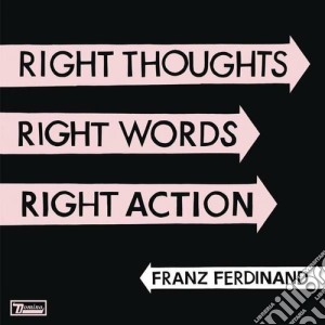 Franz Ferdinand - Right Thoughts, Right Words, Right Action (2 Cd) cd musicale di Ferdinand-2cd Franz