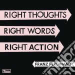Franz Ferdinand - Right Thoughts, Right Words, Right Action (2 Cd)