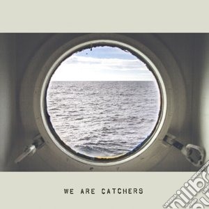 We Are Catchers - We Are Catchers cd musicale di We are catchers