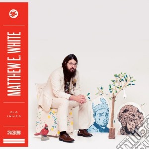 Matthew E White - Big Inner cd musicale di Matthew e white
