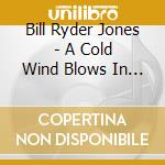 Bill Ryder Jones - A Cold Wind Blows In My Heart cd