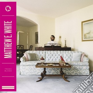 (LP Vinile) Matthew E White - Fresh Blood lp vinile di Matthew e white
