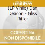 (LP Vinile) Dan Deacon - Gliss Riffer lp vinile di Dan Deacon