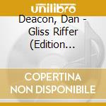Deacon, Dan - Gliss Riffer (Edition Deluxe Limit? cd