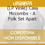 (LP Vinile) Cass Mccombs - A Folk Set Apart lp vinile di Cass Mccombs