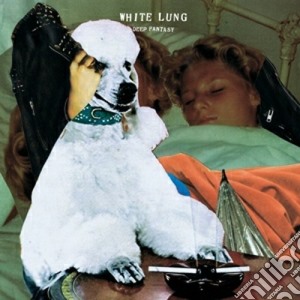 (LP Vinile) White Lung - Deep Fantasy lp vinile di Lung White