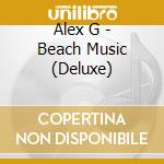 Alex G - Beach Music (Deluxe) cd musicale di Alex G
